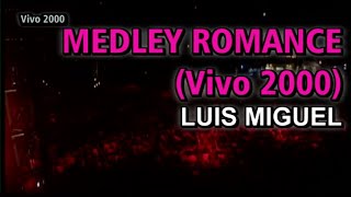 Luis Miguel - Medley Romance [Vivo 2000] (Karaoke)