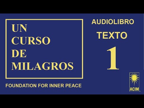 Un Curso de Milagros - AUDIOLIBRO - Parte 1 de 4