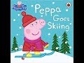 Peppa Goes Skiing Read Aloud Story Books