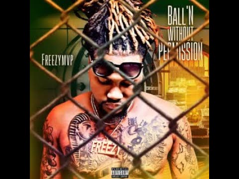 Freezy MVP - Balln Without Permission - Positivve Vibe - DJ Iceberg - Explicit