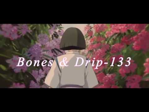 Bones & Drip-133 - HowFarAwayAreYou
