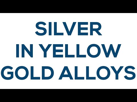 Silver in Yellow Gold Alloys | Knowledge Bites 6
