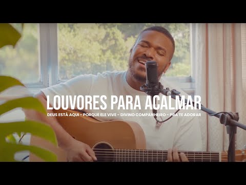 Louvores para acalmar - COVER (Deus Está Aqui, Porque Ele Vive, Divino Companheiro e Pra Te adorar)