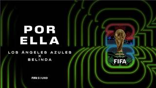 Download lagu Los Ángeles Azules, Belinda, FIFA Sound - Por Ella (FIFA World Cup 2026™) mp3