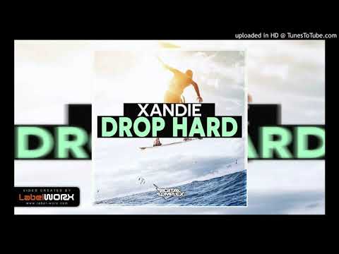 Xandie - Drop Hard (Original Mix)