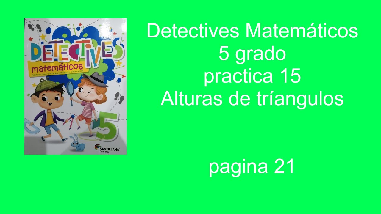 Detectives Matemáticos 5 grado practica 15 pagina 21.Alturas de triángulos.