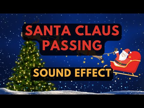 Santa Clauss Passing Sound FX (NO Copyright)
