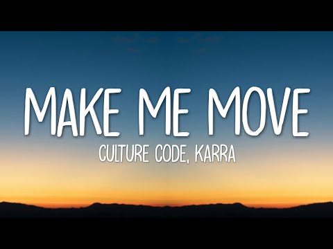 Culture Code - Make Me Move (Lyrics) feat. Karra