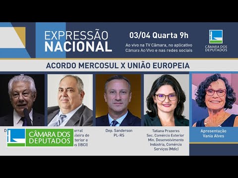 EM BREVE: Expressão Nacional - Acordo Mercosul x União Europeia - 03/04/24