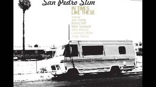 SAN PEDRO SLIM Low Pay Loser Blues (Mojo King Music)