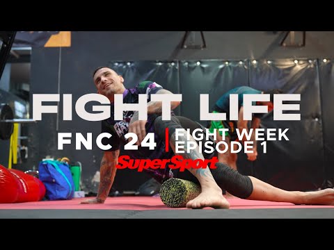 FIGHTLIFE by SuperSport | FNC 24 - FIGHT WEEK | Vlog Series | Episode 1