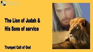 THE LION OF JUDAH &amp; HIS SONS OF SERVICE ❤️ TRUMPET CALL OF GOD
