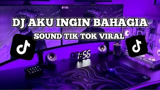 Download lagu DJ AKU INGIN BAHAGIA VIRAL TIK TOK TERBARU mp3