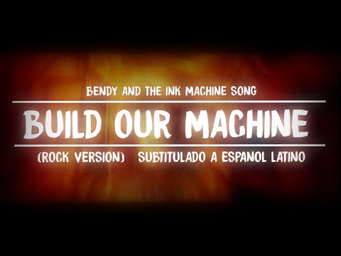 BENDY SONG (BUILD OUR MACHINE - ROCK VERSION) SUBESPAÑOL - LYRIC VIDEO