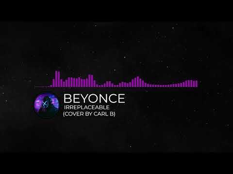 Beyoncé - Irreplaceable (Cover by Carl B)