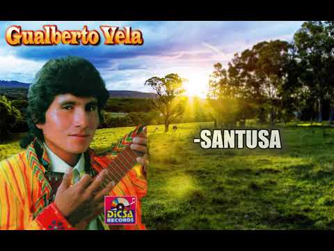 Gualberto Vela - SANTUSA