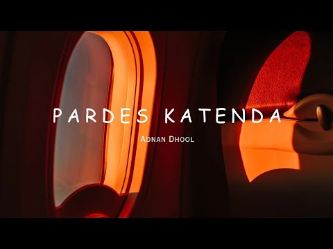 Pardes Katenda (lyrics)|Adnan Dhool#trending#lyrics