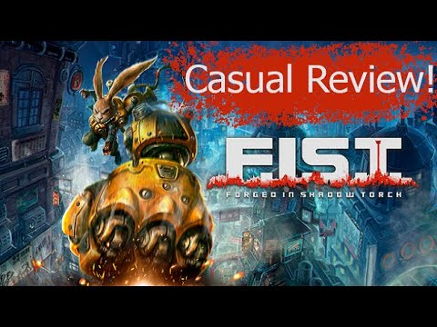 F.I.S.T.: Forged In Shadow Torch Casual Review!