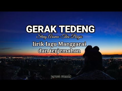 lirik lagu Manggarai GERAK TEDENG dan terjemahan bahasa Indonesia.    Theo Bagio - lirik official