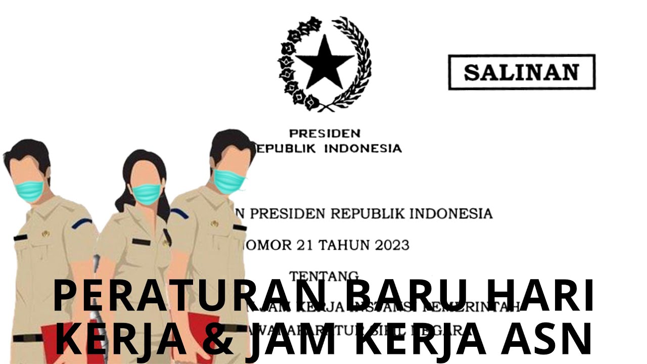 LATEST WORKING DAYS & HOURS FOR ASN ACCORDING TO PRESIDENTIAL DECREE NO. 21 OF 2023
