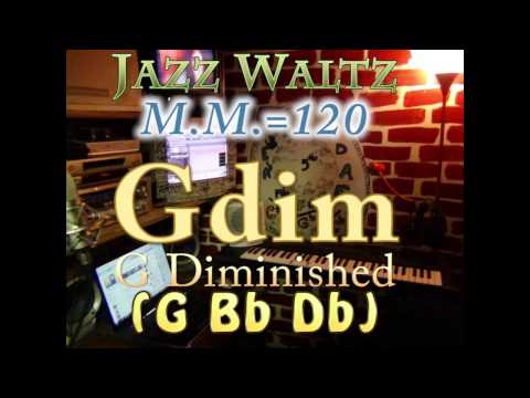 Gdim Diminished (G Bb Db) Jazz Waltz - M.M.=120 - One Chord Vamp