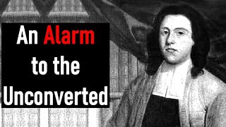 An Alarm to the Unconverted - Puritan Joseph Alleine