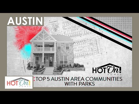 Top 5 New Home Communities with Parks in the Austin Area