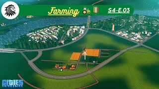Farming and Layout | Cities: Skylines | EP.03