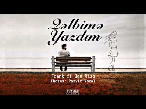 Frank ft Don Rizo (chours Pərviz Vocal)-Qəlbimə yazdım (By RA Studio)