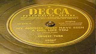 My Mother Must Have Been A Girl Like You - Ernest Tubb (Decca)
