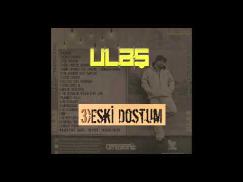 U.L.A.Ş - Eski Dostum