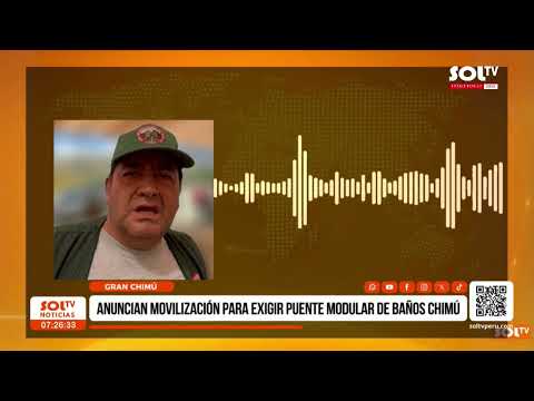 Gran Chimú: anuncian movilización para exigir puente modular