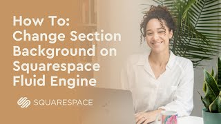 How to Change the Section Background on Squarespace Fluid Engine