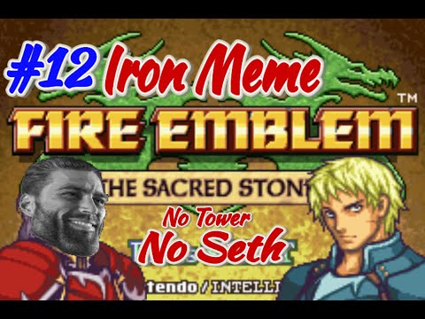 Part 12: Sacred Stones Iron meme - Cormag's sigma grindset