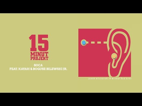 15 Minut Projekt - Soca feat. Kayah & Bogusz Bilewski Jr (Official Audio)