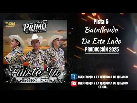 Batallando De Este Lado_ Trío Primo Y La Herencia De Hidalgo_ #ESTRENO2025