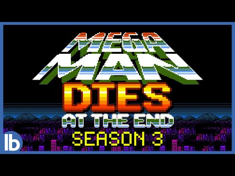 Mega Man Dies At The End - Season 3