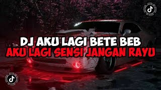 Download lagu DJ AKU LAGI BETE BEB AKU LAGI SENSI JANGAN RAYU RAYU JEDAG JEDUG MENGKANE VIRAL TIKTOK mp3