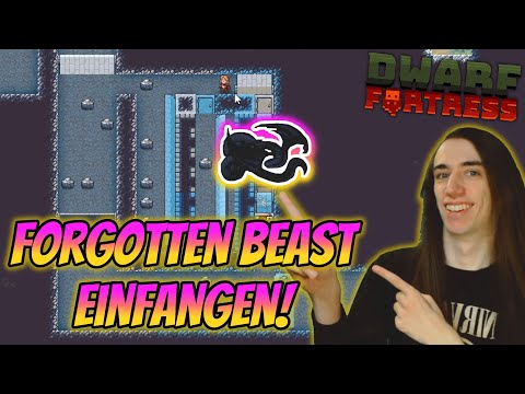 Forgotten Beasts einfangen! - Dwarf Fortress Kurztipps