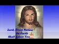 Lord, Every Nation On Earth Shall Adore You