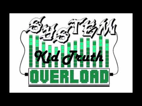 System Overload - Kid Truth