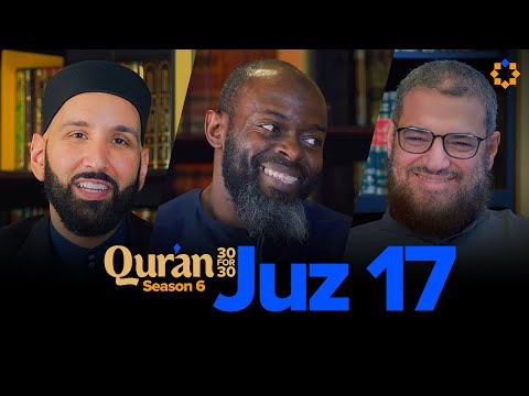 Good Is Not Good Enough | Juz 17 Qur’an 30 for 30 S6 | Sh. Waleed Basyouni — Dr. Omar Suleiman, Sh. Abdullah Oduro