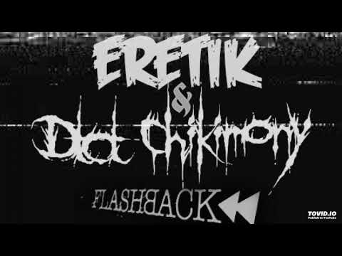 DENIS ERETIK & Dtct Chikimony - FLASHBACK