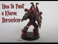Warhammer 40k:Painting Tutorial: Khorne ...