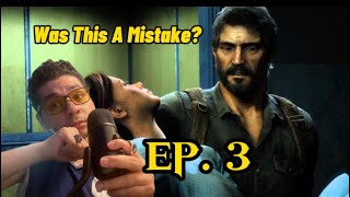 The Last of Us: Did Joel Make The Wrong Choice?  [EPISODE. 3]