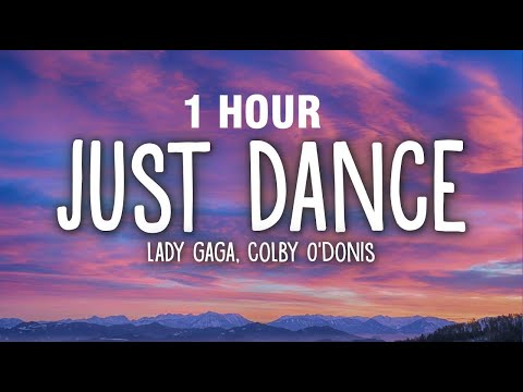 [1 HOUR] Lady Gaga - Just Dance (Lyrics) ft. Colby O'Donis