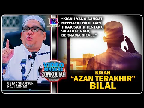 TAZKIRAH : Kisah 'Azan Terakhir' Bilal - Ustaz Shamsuri Ahmad