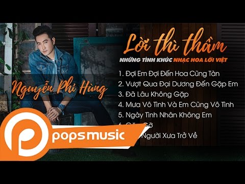 Lời Thì Thầm | Những Tình Khúc Nhạc Hoa Lời Việt | Nguyễn Phi Hùng