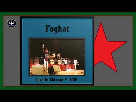 Foghat  --  Live In Chicago  * 1980