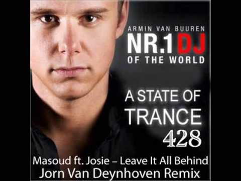 ASOT 428 - Masoud ft Josie - Leave It All Behind (Jorn Van Deynhoven Remix)